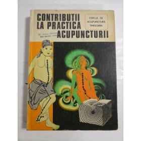 CONTRIBUTII  LA  PRACTICA  ACUPUNCTURII  - Sub redactia Teodor  CABA  -